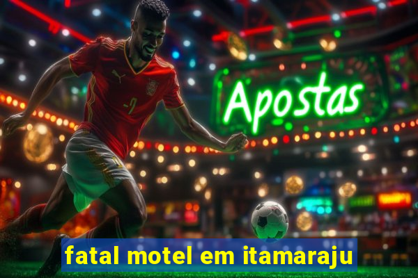 fatal motel em itamaraju